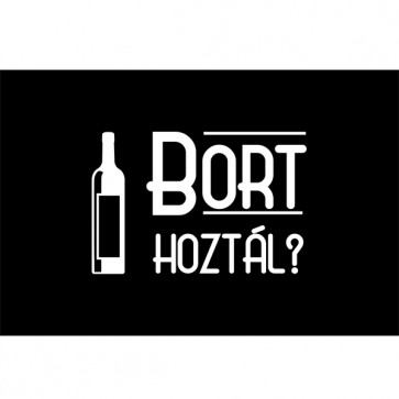 Lábtörlõ/ Bort hoztál?