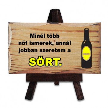 Állványos tábla/ Minél több nõt ismerek