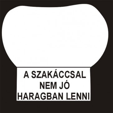 Szakácssapka/ Szakáccsal nem jó