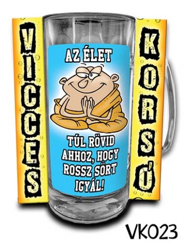 Korsó VK023 Az élet túl rövid