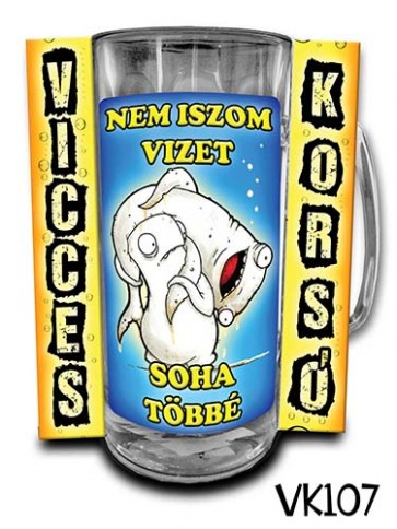 Korsó VK107 Nem iszom vizet