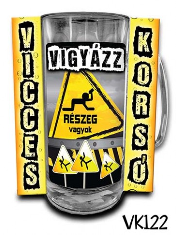 Korsó VK122 Vigyázat részeg vagyok