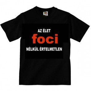 Póló/ Élet foci nélkül