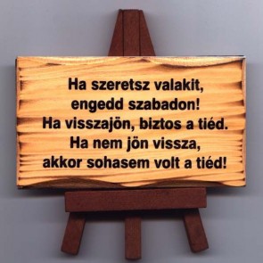 Állványos tábla/ Ha szeretsz valakit