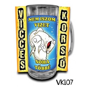 Korsó VK107 Nem iszom vizet