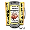 Korsó VK021 Az alkohol elterelte