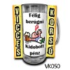 Korsó VK050 Félig berúgni